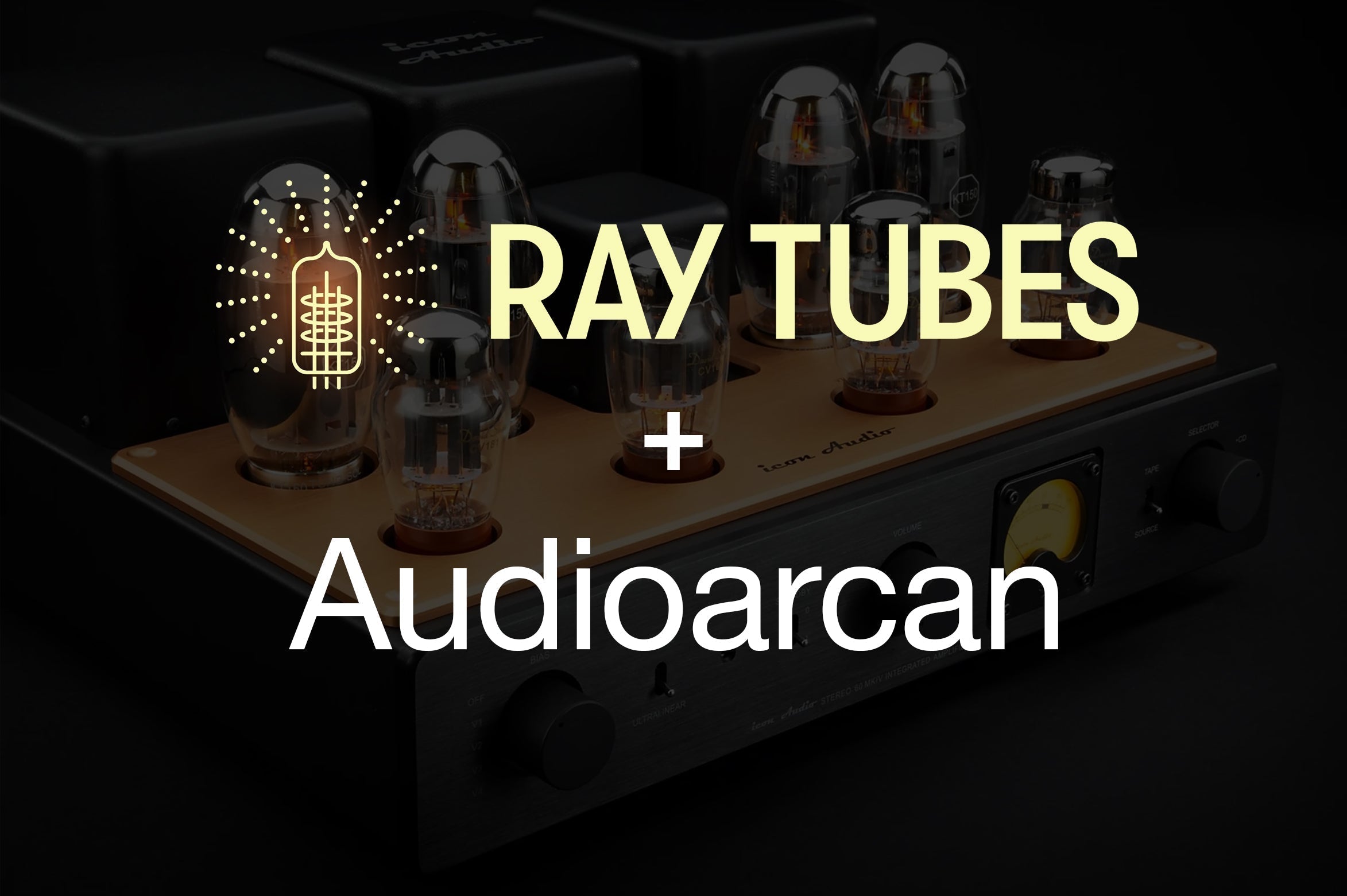 Ray Tubes and Audioarcan are teaming up.