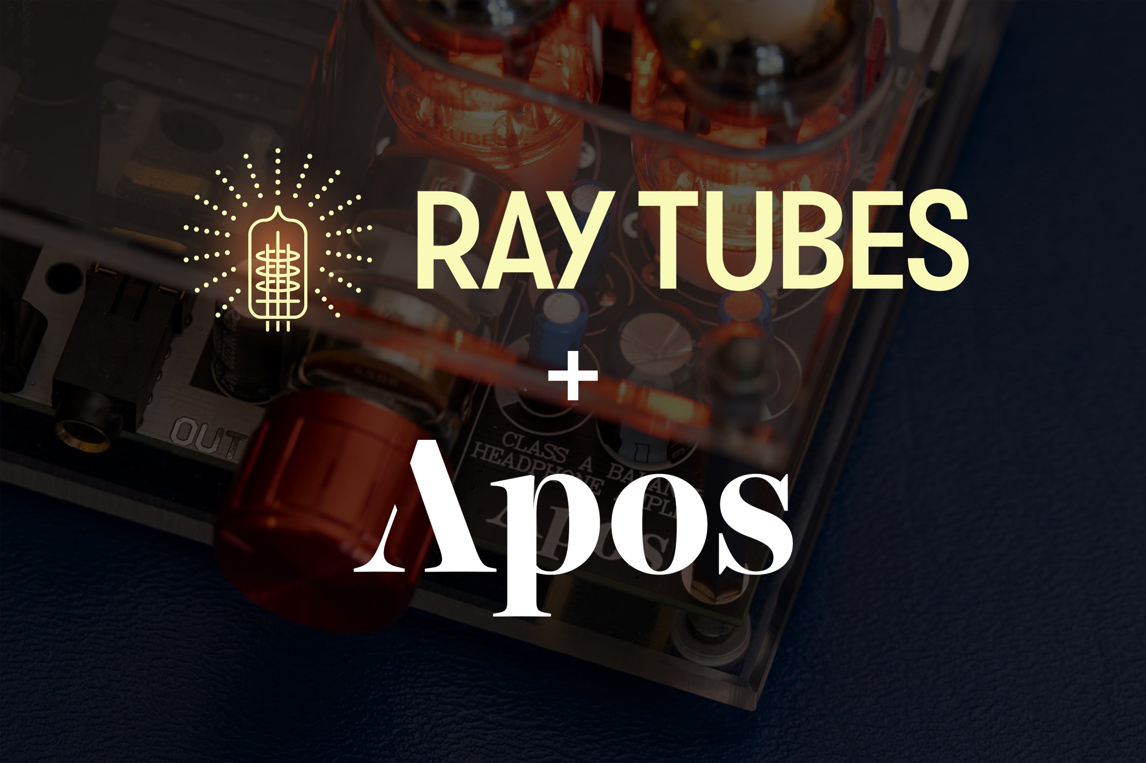 Ray Tubes and Apos are teaming up.