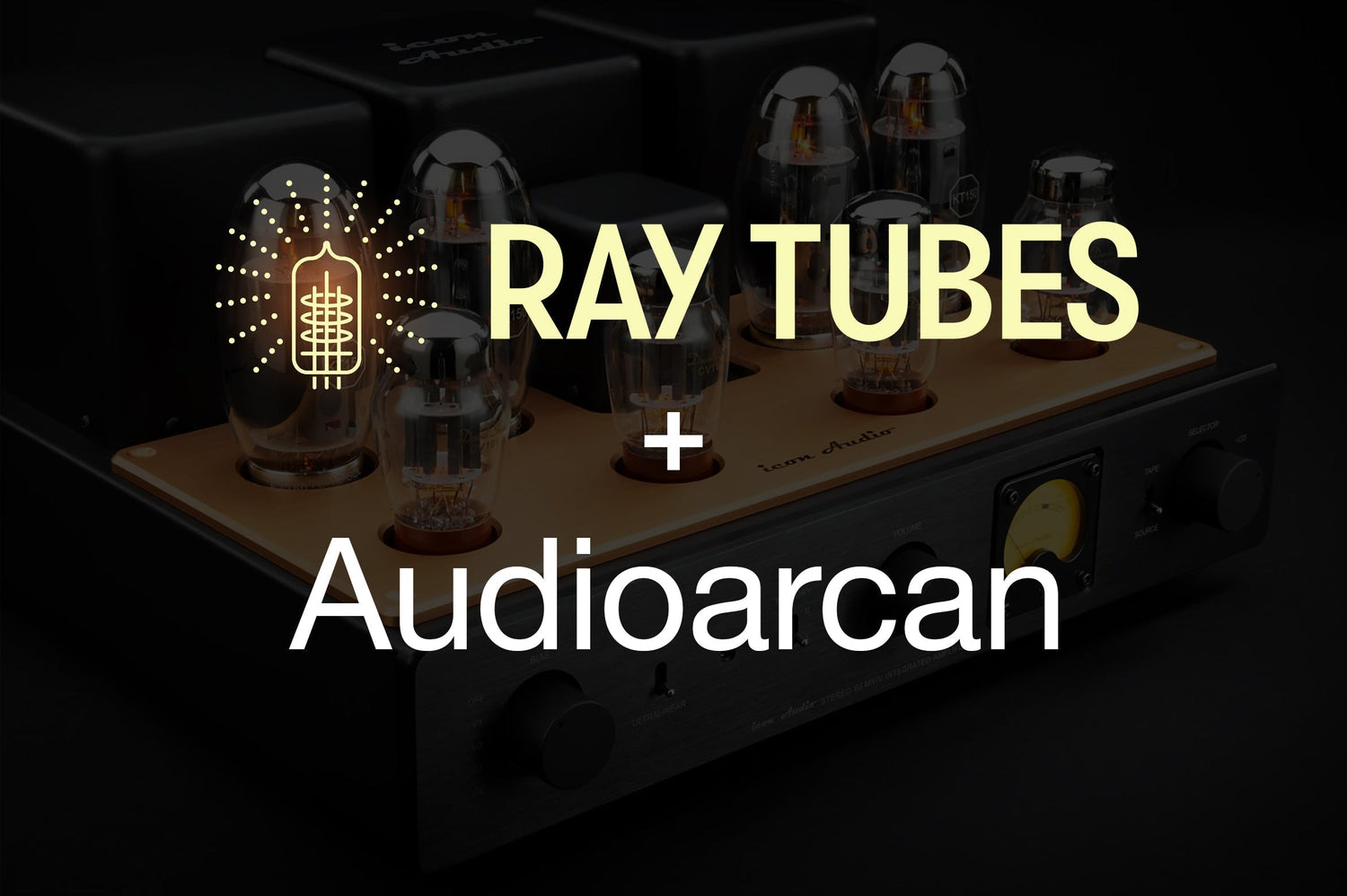 Ray Tubes and Audioarcan are teaming up.