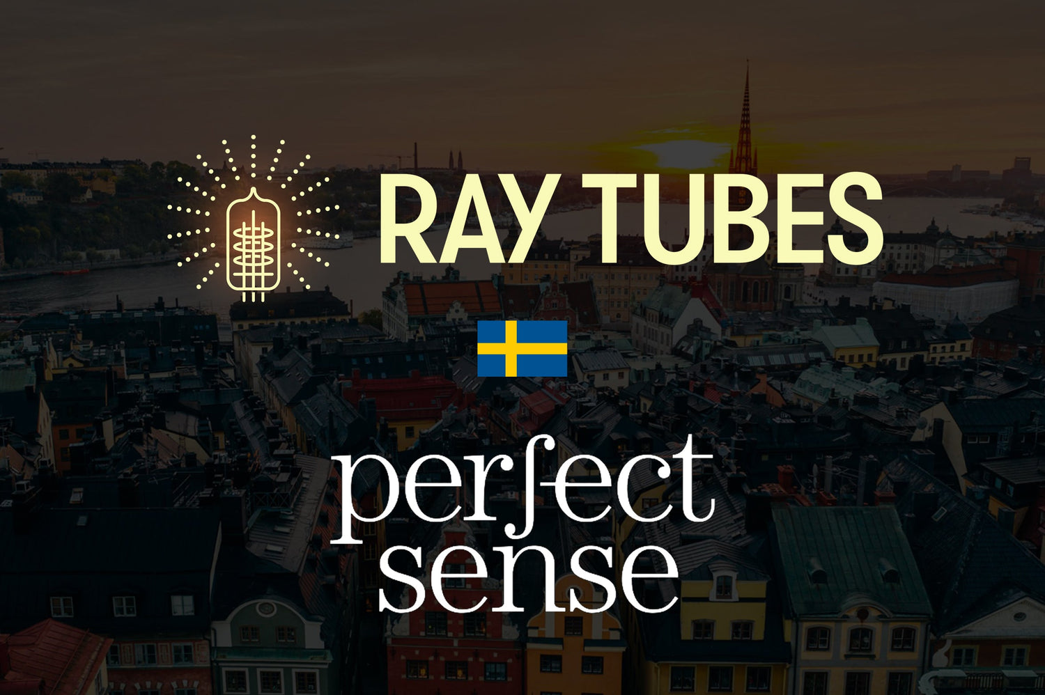 Ray Tubes Are Now Available Through Perfect Sense in Sweden.